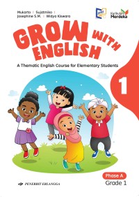 Grow With English Grade 1 Phase A : A Thematic English Course for Elementary Students