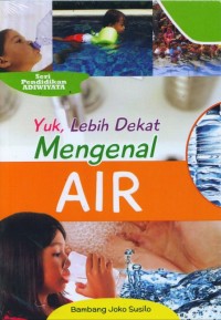 Image of Yuk, Lebih Dekat Mengenal Air