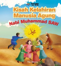 Kisah Kelahiran Manusia Agung Nabi Muhammad SAW