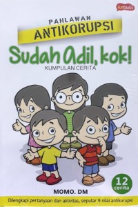 Pahlawan Anti Korupsi: Sudah adil, kok!