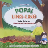 Image of Popai Ling-Ling: Yuk, Belajar Mencintai Lingkungan