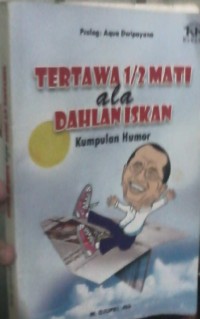 Tertawa 1/2 Mati ala Dahlan Iskan