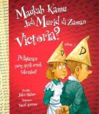 Maukah Kamu Jadi Murid di Zaman Victoria? : Pelajaran yang Asyk untuk DIketahui!