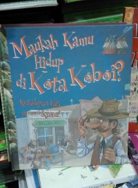 Maukah Kamu Hidup di Kota Koboi? - Kehidupan Gila Menanti Kamu!