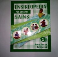 Ensiklopedia Percobaan Sains 1 - Bumi Terus Bergerak