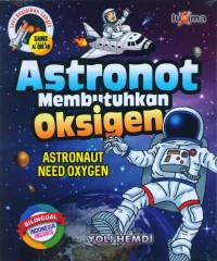 Astronot Membutuhkan Oksigen : Astronaut Need Oxigen