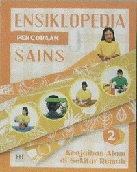 Ensiklopedia Percobaan Sains 2 - Keajaiban Alam di Sekitar Rumah