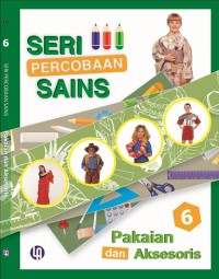 Ensiklopedia Percobaan Sains 6 - Pakaian dan Aksesoris