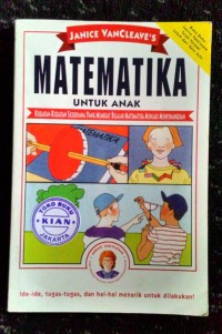 Matematika Untuk Anak : Kegiatan-Kegiatan Sederhana yang Membuat Belajar Matematika Menjadi Menyenangkan