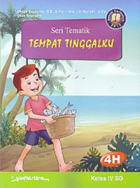 Seri Tematik : Tempat Tinggalku Kelas IV SD 4H