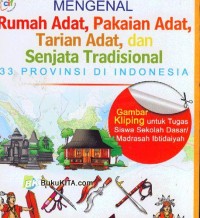 Mengenal Rumah Adat, Pakaian Adat, tarian Adat, dan Senjata Tradisional