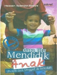 Cara Jitu Mendidik Anak Sholeh dan Unggul di Sekolah