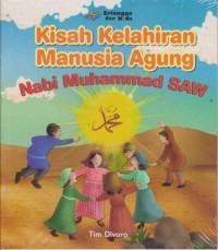 Kisah Kelahiran Manusia Agung Nabi Muhammad SAW