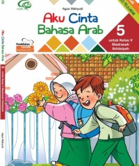 Aku Cinta Bahasa Arab 5 : untuk Kelas V Madrasah Ibtidaiyah