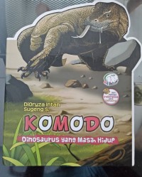 Komodo : Dinosaurus yang Masih Hidup