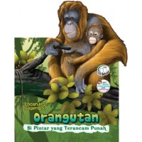 Orangutan Si Pintar yang Terancam Punah