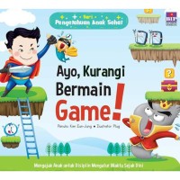 Ayo, Kurangi Bermain Game!