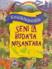 Ensiklopedia : Seni & Budaya Nusantara