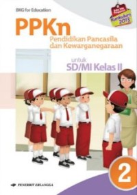 PPKn : Pendidikan Pancasila dan Kewarganegaraan untuk SD/MI Kelas 2