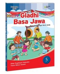 Gladhi Basa Jawa : Basa Jawa Kanggo Murid SD/MI kelas 5