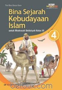 Bina Sejarah Kebudayaan Islam 4 :  untuk Madrasah Ibtidaiyah Kelas VI