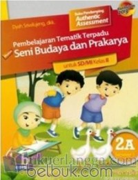 Pembelajaran Tematik Terpadu Seni Budaya dan Prakarya untuk SD/Mi Kelas 2A semester 1