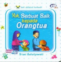 Yuk, Berbuat Baik Kepada Orangtua