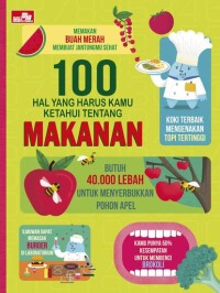 100 Hal yang Harus Kamu Ketahui Tentang Makanan