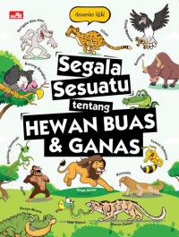 Image of Segala Sesuatu tentang Hewan Buas dan Ganas