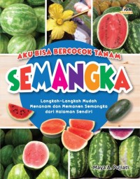 Aku Bisa Bercocok Tanam: Semangka