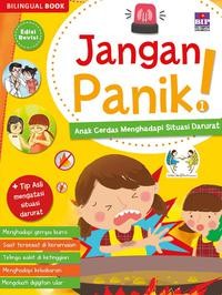 Jangan Panik! Vol. 1 : Anak Cerdas Menghadapi Situasi Darurat