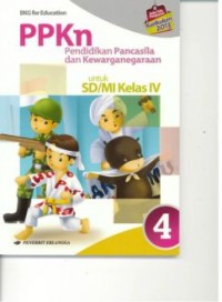 PPKn : Pendidikan Pancasila dan Kewarganegaraan untuk SD/MI Kelas 4