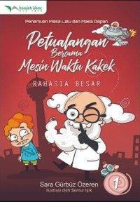 Image of Petualangan Bersama Mesin Waktu Kakek 1 : Rahasia Besar