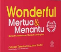 Image of Wonderful Mertua dan Menantu : Merajut Kebersamaan, Mereguk Kebahagiaan
