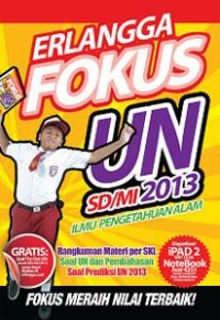 Erlangga Fokus UN SD/MI 2013 : Ilmu Pengetahuan Alam