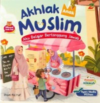 Image of Akhlak Anak Muslim : Aku Belajar Bertanggung Jawab