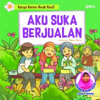 Karya Keren Anak Kecil : Aku Suka Berjualan