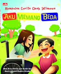 Aku Memang Beda: Kumpulan Cerita Anak Istimewa