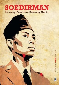 Soedirman Seorang Panglima, Seorang Martir