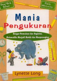 Mania Pengukuran dengan Permainan dan Kegiatan, Matematika Menjadi Mudah dan Menyenangkan