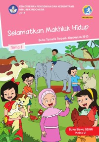 Selamatkan Makhluk Hidup Tema 1 Kelas 6