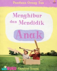 Menghibur dan Mendidik Anak