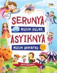 Serunya Musim Hujan, Asyiknya Musim Kemarau