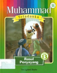 Muhammad Teladanku : Rasul Penyayang