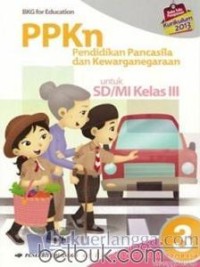 PPKn : Pendidikan Pancasila dan Kewarganegaraan untuk SD/MI Kelas 3