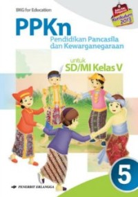 PPKn : Pendidikan Pancasila dan Kewarganegaraan untuk SD/MI Kelas 5