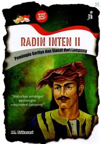 Radin Inten II : Pemimpin Gerilya dan Siasat dari Lampung