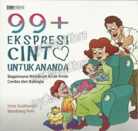 99+ Ekspresi Cinta Untuk Ananda Bagaimana Membuat Anak Anda Cerdas dan Bahagia