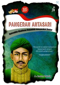 Pangeran Antasari : Amirudin Khalifatul Mukminin Masyarakat Banjar