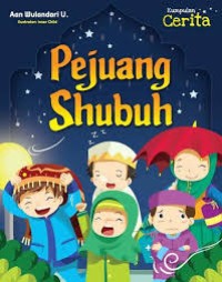 Kumpulan Cerita : Pejuang Shubuh